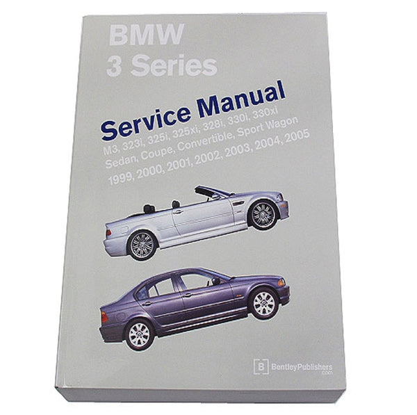 BMW E46 3-Series Bentley Repair Manual Bentley Publishers